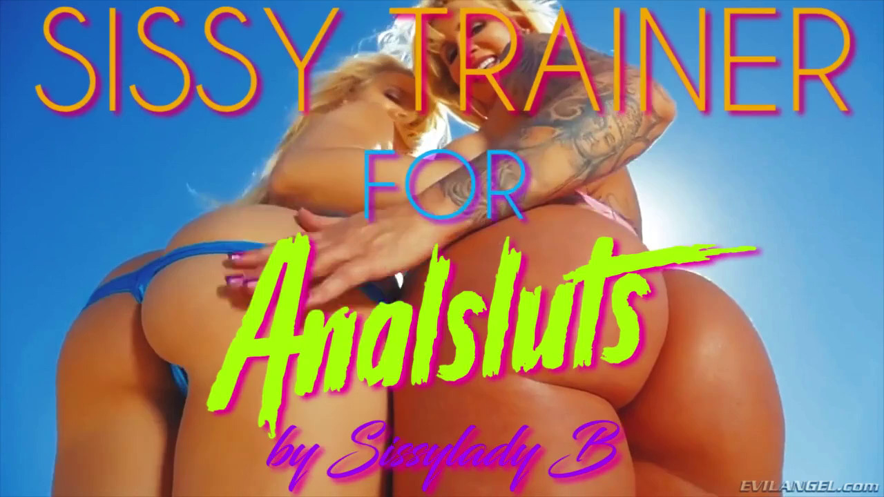 Sissy Trainer For Anal Sluts - SissyLady B