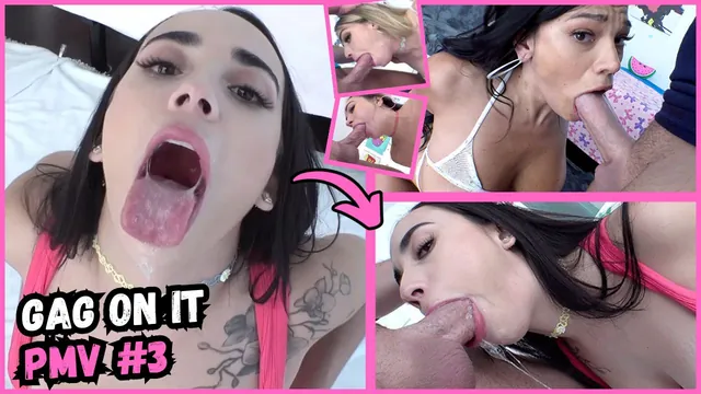 Gag On It 3 (PMV) Blowjob Face Fucking Compilation Edit