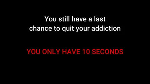 You'll NEVER quit your addiction